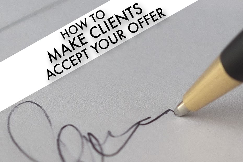 Make your clients accept your offer